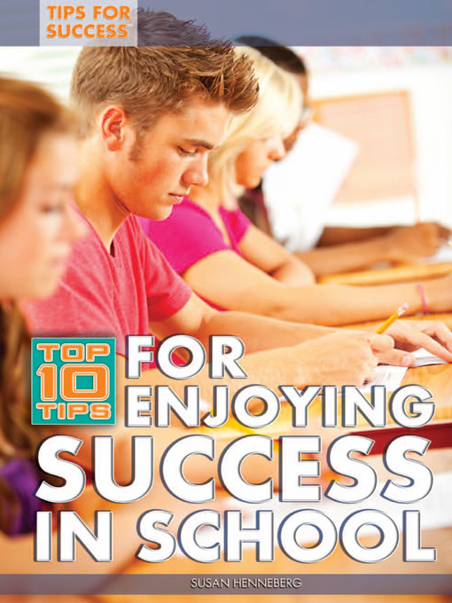 Title details for Top 10 Tips for Enjoying Success in School by Susan Henneberg - Available